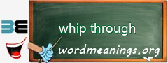 WordMeaning blackboard for whip through